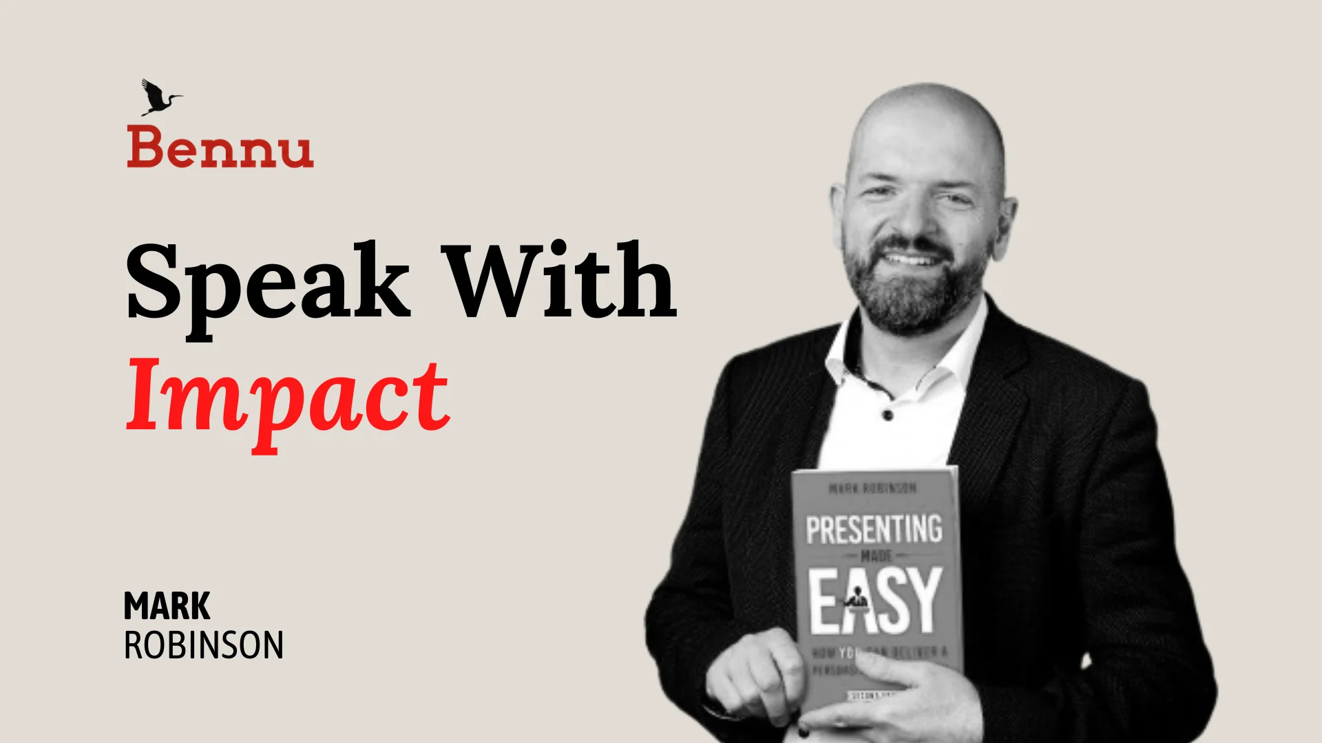 Wide Bennu podcast hero image for Speak With Impact with Mark Robinson