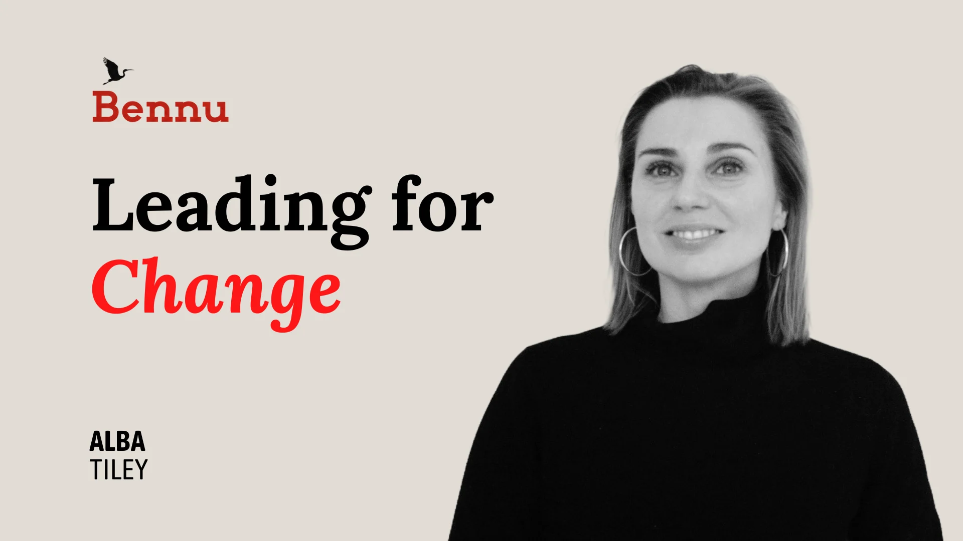 Wide Bennu podcast hero image for Leading for Change with Alba Tiley