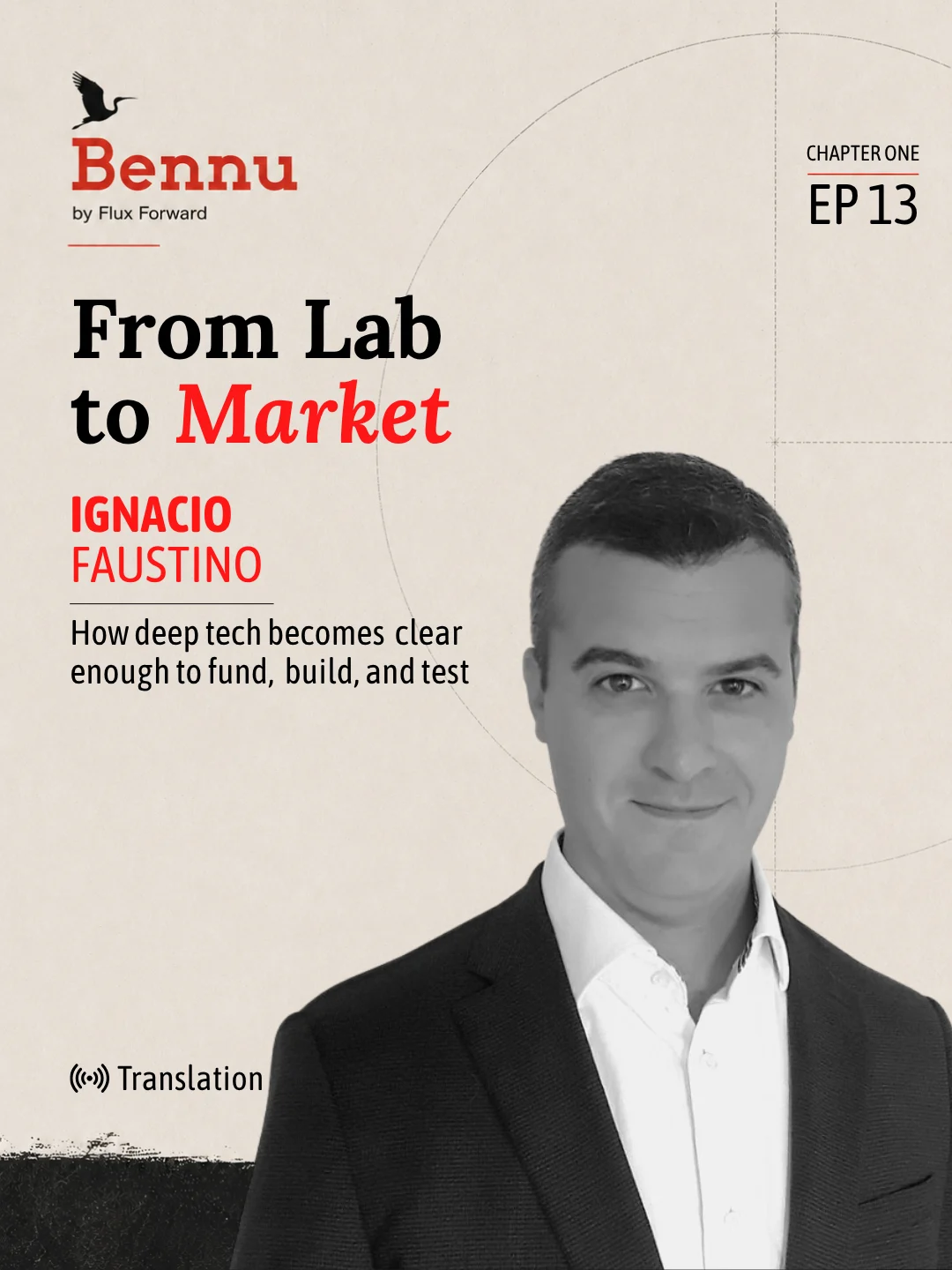Bennu Chapter One episode cover for From Lab to Market with Ignacio Faustino.