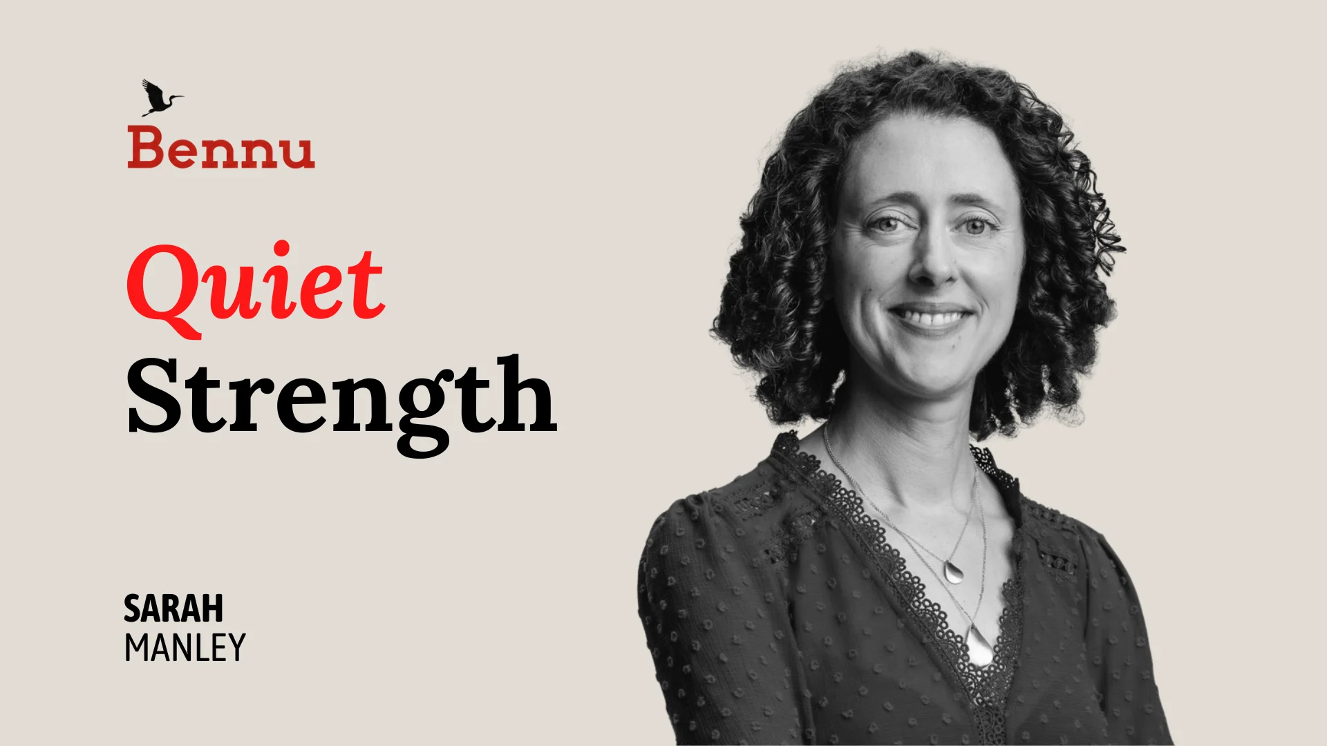 Wide Bennu podcast hero image for Quiet Strength with Sarah Manley