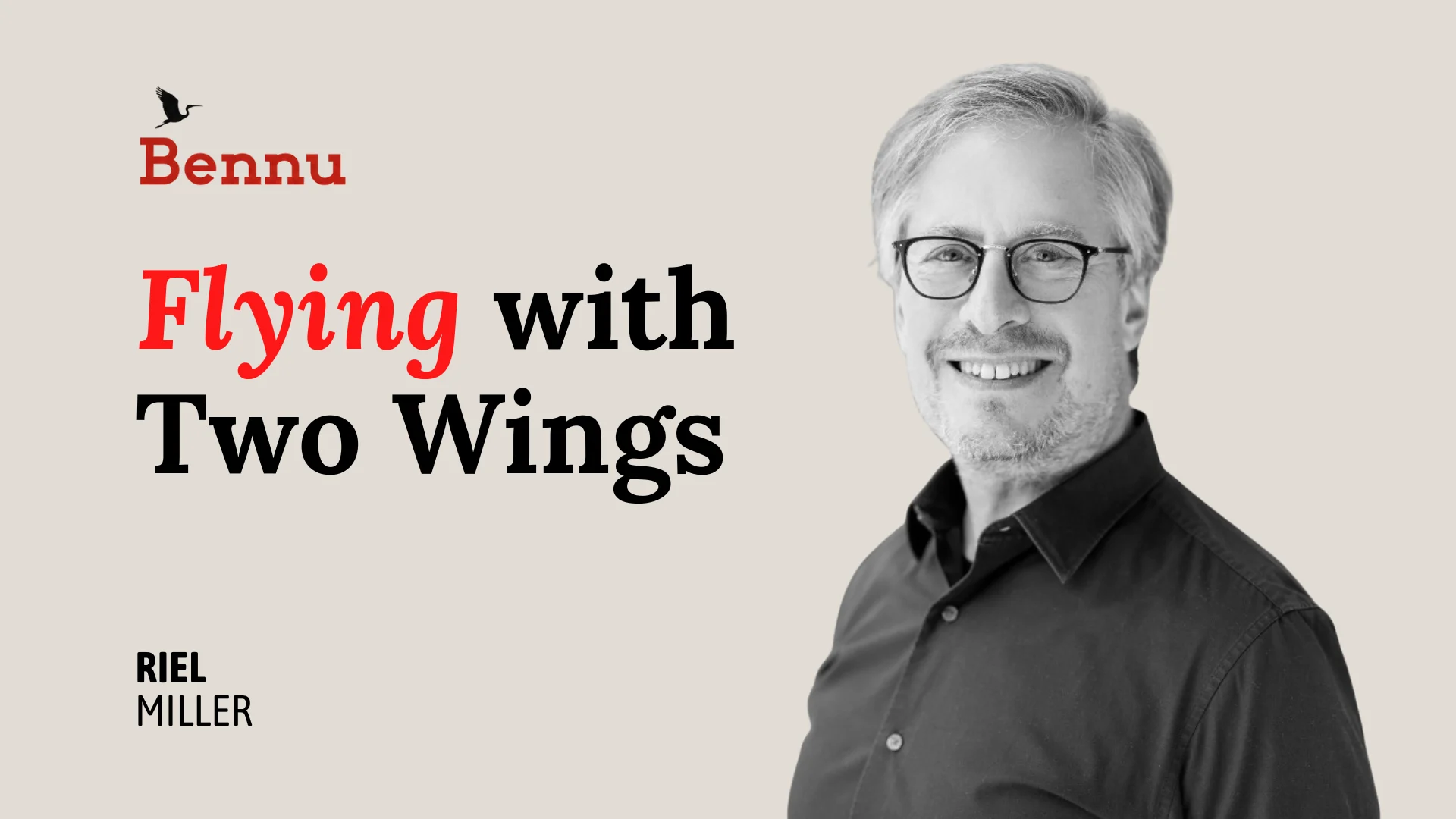 Wide Bennu podcast hero image for Flying with Two Wings with Riel Miller