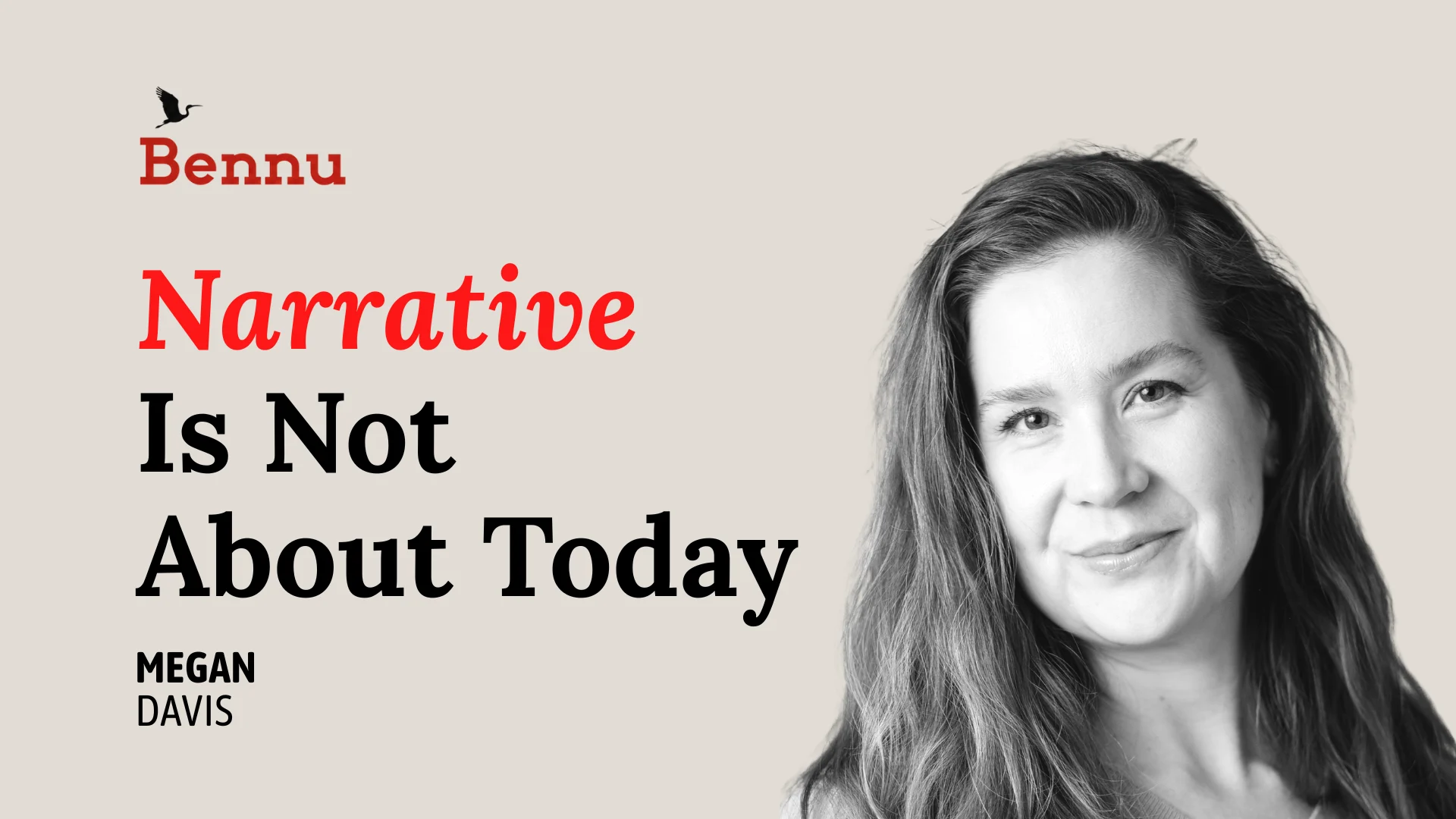 Wide Bennu podcast hero image for Narrative Is Not About Today with Megan Davis