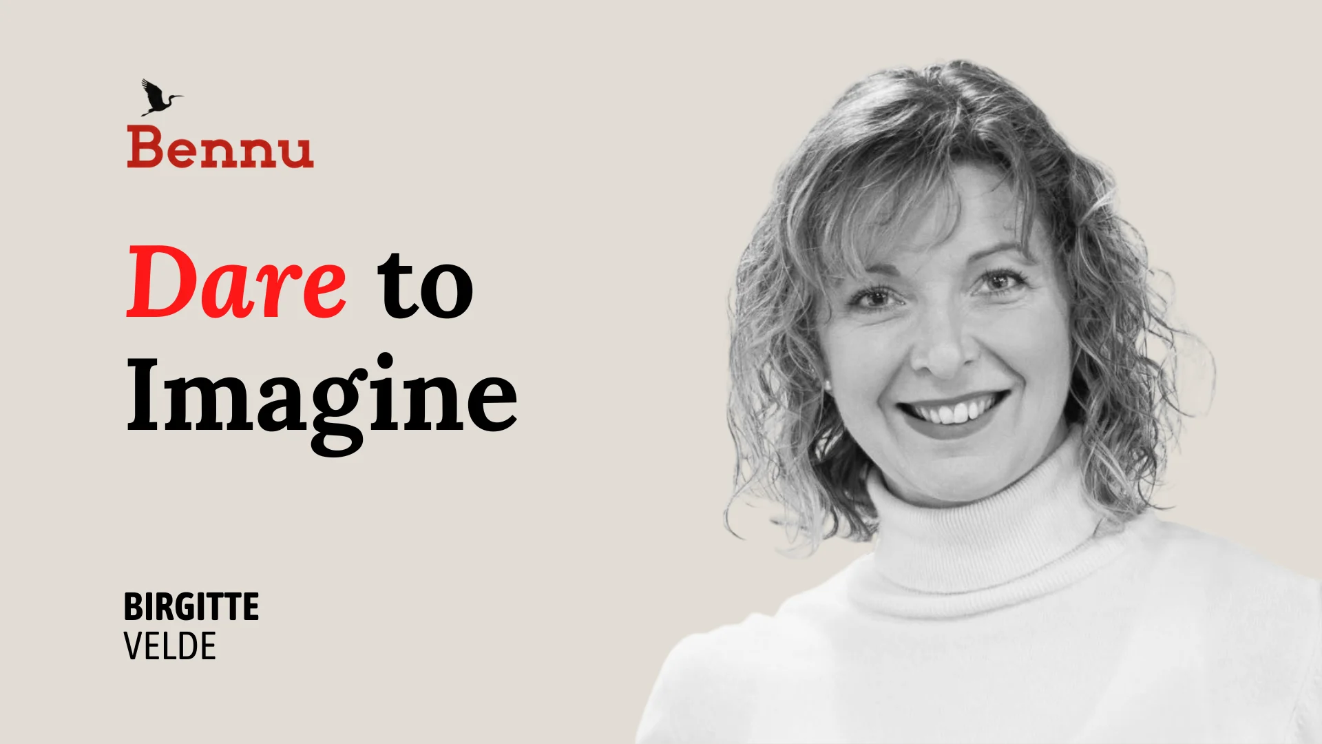 Wide Bennu podcast hero image for Dare to Imagine with Birgitte Velde