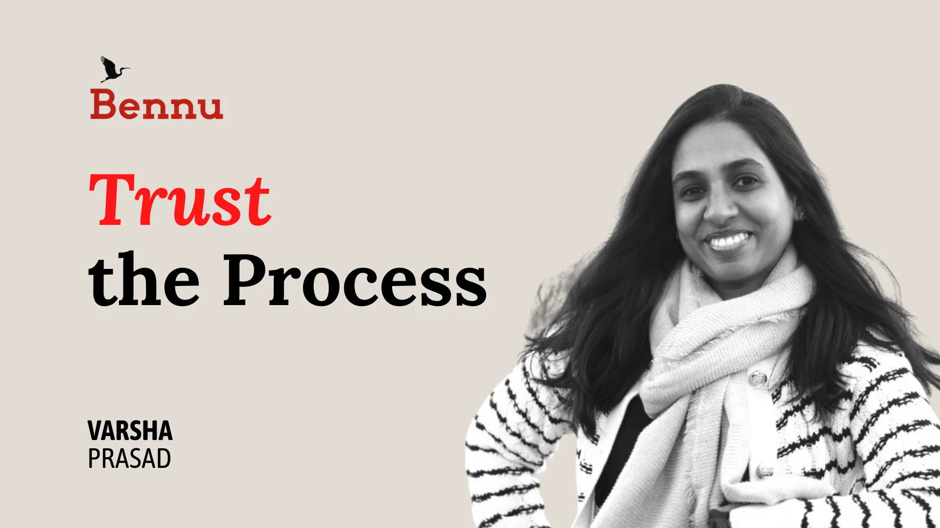Wide Bennu podcast hero image for Trust the Process with Varsha Prasad