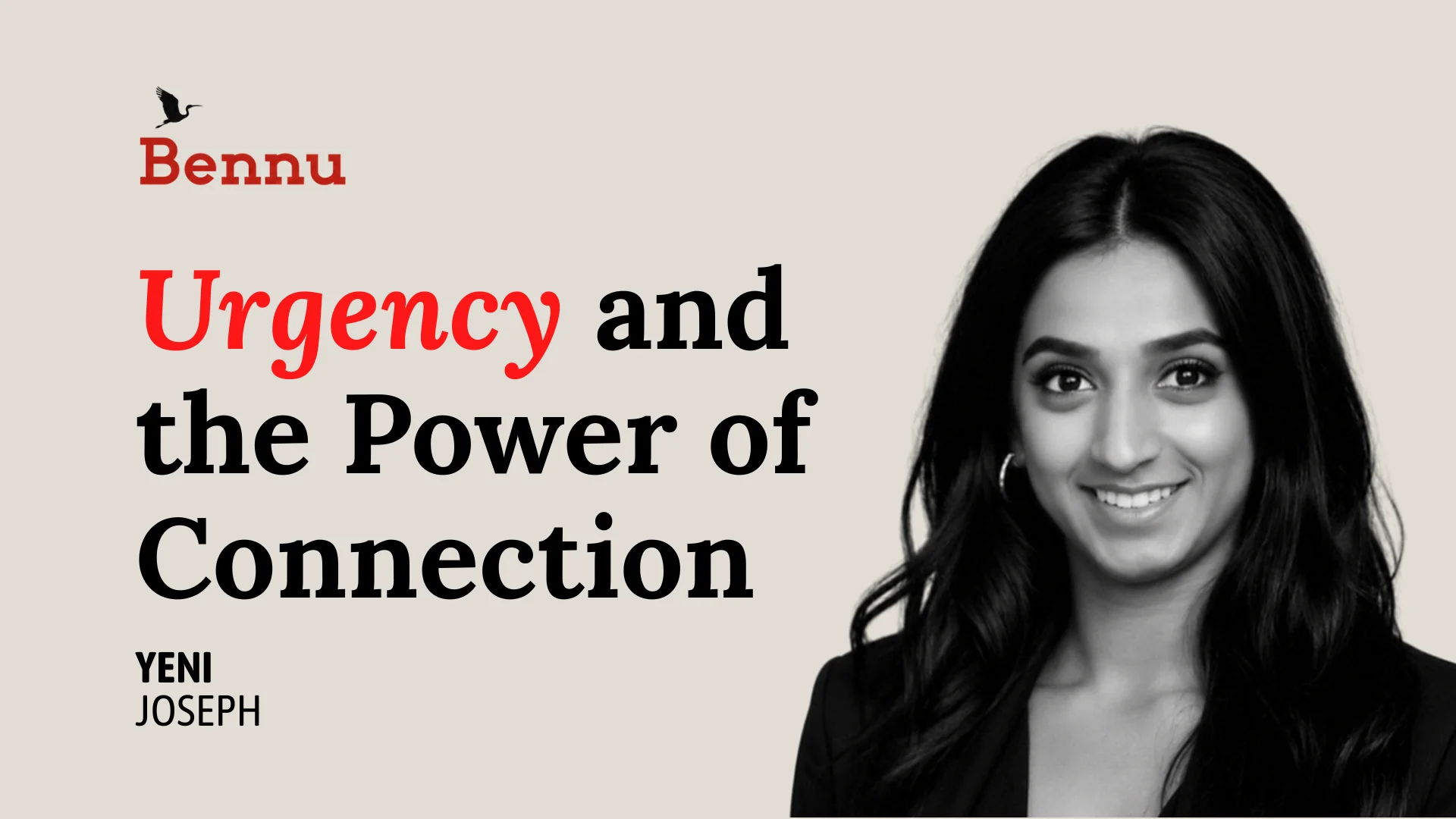 Wide Bennu podcast hero image for Ecosystems, Urgency, and the Power of Connection with Yeni Joseph
