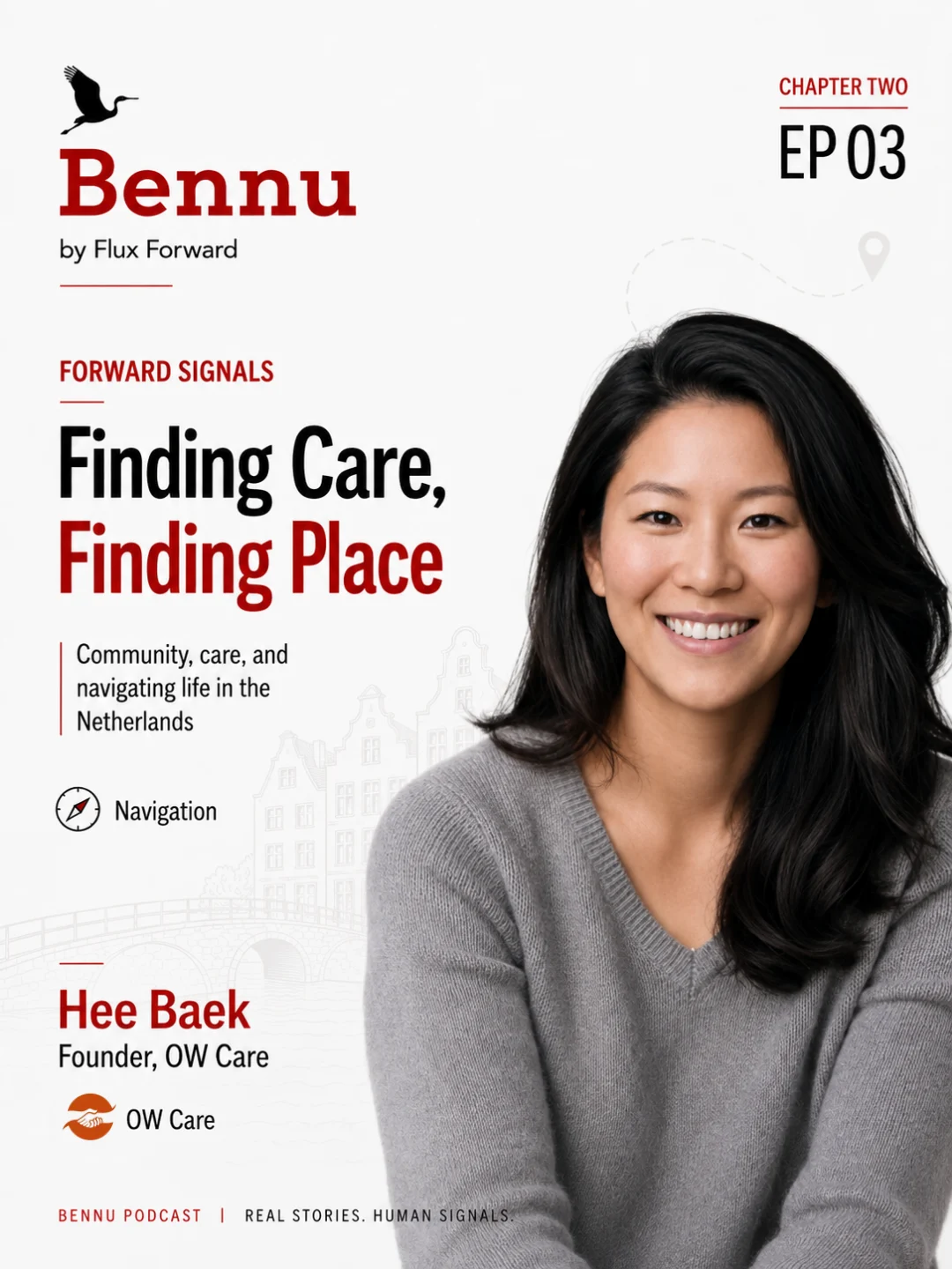 Bennu Chapter Two Episode 3 cover for Finding Care, Finding Place featuring Hee Baek, Founder of OW Care.