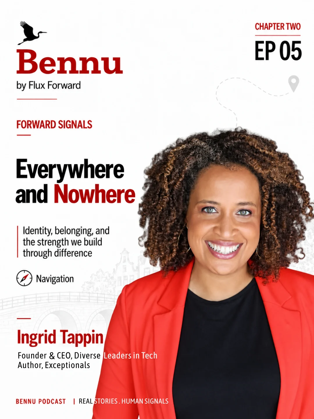 Bennu Chapter Two Episode 5 cover for Everywhere and Nowhere featuring Ingrid Tappin, Founder & CEO, Diverse Leaders in Tech.